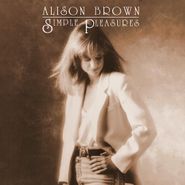 Alison Brown, Simple Pleasures [Remixed And Remastered] (LP)