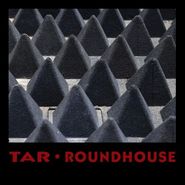 Tar, Roundhouse (LP)