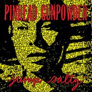 Pinhead Gunpowder, Jump Salty (LP)