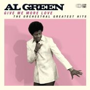 Al Green, Give Me More Love: The Orchestral Greatest Hits [Record Store Day Pink Vinyl] (LP)