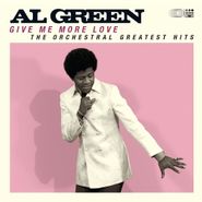 Al Green, Give Me More Love: The Orchestral Greatest Hits (CD)