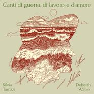 Silvia Tarozzi, Canti di guerra, di lavoro e d'amore (CD)