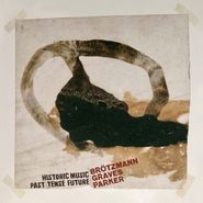 Peter Brötzmann, Historic Music Past Tense Future (LP)