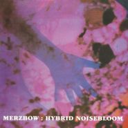 Merzbow, Hybrid Noisebloom (LP)