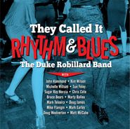 The Duke Robillard Band, They Called It Rhythm & Blues (CD)