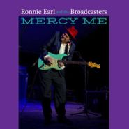 Ronnie Earl & The Broadcasters, Mercy Me (CD)