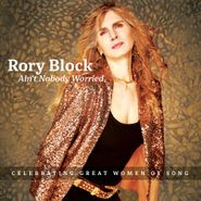 Rory Block, Ain't Nobody Worried (CD)