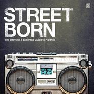 Various Artists, Street Born: The Ultimate & Essential Guide To Hip Hop [Silver Vinyl] (LP)