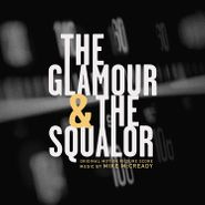 Mike McCready, The Glamor & The Squalor [OST] (LP)