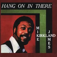 Mike James Kirkland, Hang On In There [Black Friday] (LP)