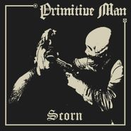 Primitive Man, Scorn (LP)