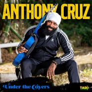 Anthony Cruz, Under The Covers (CD)
