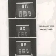 The Shadow Ring, Hold Onto I.D. (LP)
