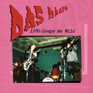 Das Damen, 1986: Keeps Me Wild (LP)