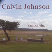 Calvin Johnson, Gallows Wine (LP)