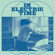 Jeremiah Chiu, In Electric Time (LP)