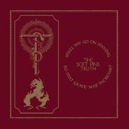 The Soft Pink Truth, Shall We Go On Sinning So That Grace May Increase? [Gold Vinyl] (LP)