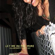 illuminati hotties, Let Me Do One More [Lime Green Vinyl] (LP)