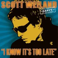 Scott Weiland, I Know It's Too Late / Missing Cleveland [Live] [Record Store Day Orange Vinyl] (7")