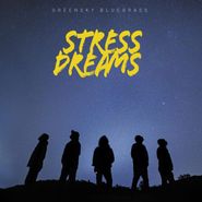 Greensky Bluegrass, Stress Dreams (LP)