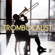 Ron Wilkins, Trombocalist (CD)