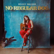 Kelsey Waldon, No Regular Dog (CD)