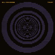 Bill Converse, Trust (LP)