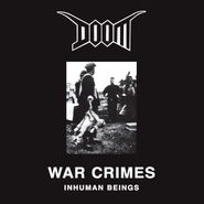 Doom, War Crimes - Inhuman Beings (LP)