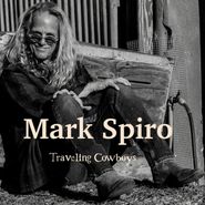 Mark Spiro, Traveling Cowboys (CD)