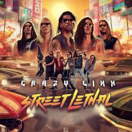 Crazy Lixx, Street Lethal (CD)