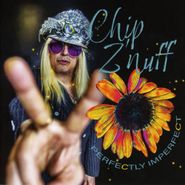 Chip Znuff, Perfectly Imperfect (CD)