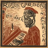 Rosco Gordon, No Dark In America (LP)