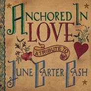 Various Artists, Anchored In Love: A Tribute To June Carter Cash (LP)