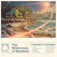 The Wilderness Of Manitoba, Farewell To Cathedral (CD)