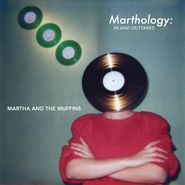 Martha & The Muffins, Marthology: In & Outtakes (CD)