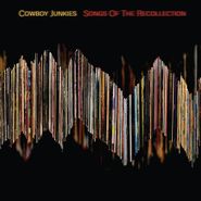 Cowboy Junkies, Songs Of The Recollection (CD)