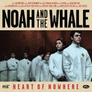 Noah And The Whale, Heart Of Nowhere [180 Gram Vinyl] (LP)