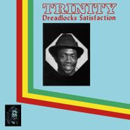 Trinity, Dreadlocks Satisfaction (LP)