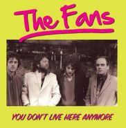 The Fans, You Don't Live Here Anymore (LP)