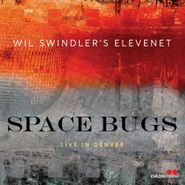 Wil Swindler's Elevenet, Space Bugs: Live In Denver (CD)