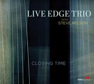 Live Edge Trio, Closing Time (CD)