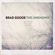 Brad Goode, The Unknown (CD)