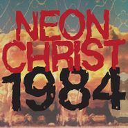 Neon Christ, 1984 (LP)