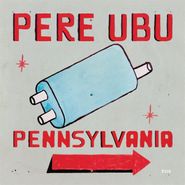 Pere Ubu, Pennsylvania (CD)