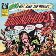 The Groundhogs, Who Will Save The World? (CD)