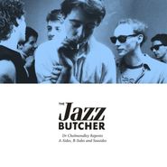 The Jazz Butcher, Dr Cholmondley Repents: A-Sides, B-Sides & Seasides [Box Set] (CD)