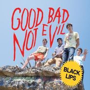 Black Lips, Good Bad Not Evil [Deluxe Edition Sky Blue Vinyl] (LP)