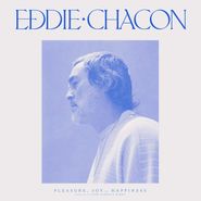 Eddie Chacon, Pleasure, Joy & Happiness (CD)