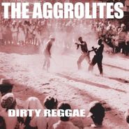 The Aggrolites, Dirty Reggae (LP)