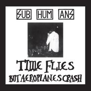 Subhumans, Time Flies... But Aeroplanes Crash / Rats (LP)